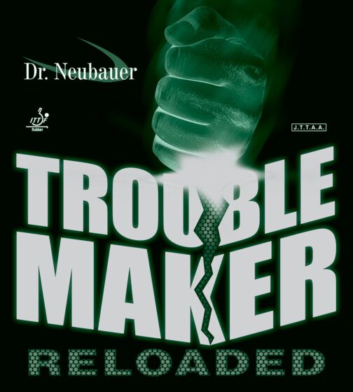 Dr NEUBAUER Trouble Maker Reloaded